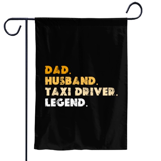 Dad Husband Taxi Driver Legend Garden Flags