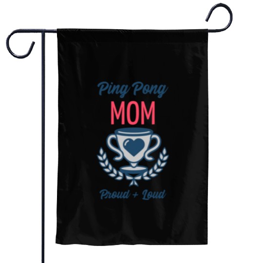 Ping Pong Mom Proud and Loud | Table Tennis Sports Garden Flags