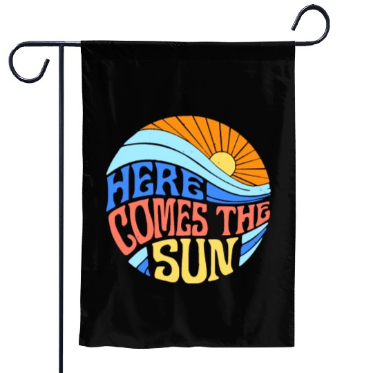 Here comes the sun Garden Flags