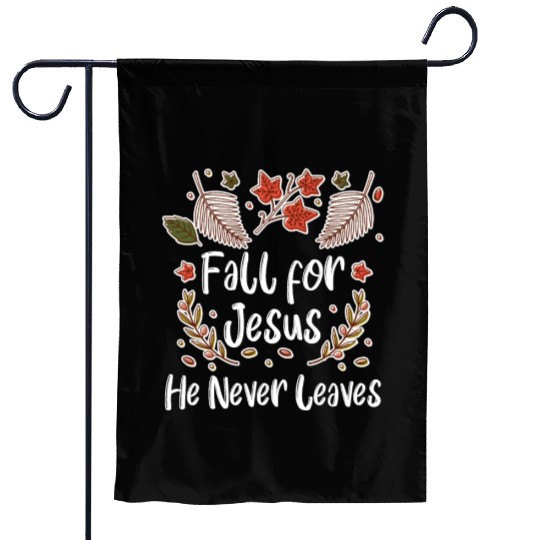Fall For Jesus, He Never Leaves Garden Flags