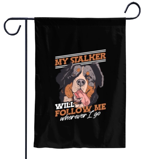 My Stalker Will Follow Me Wherever I Go Cute Dog Garden Flags