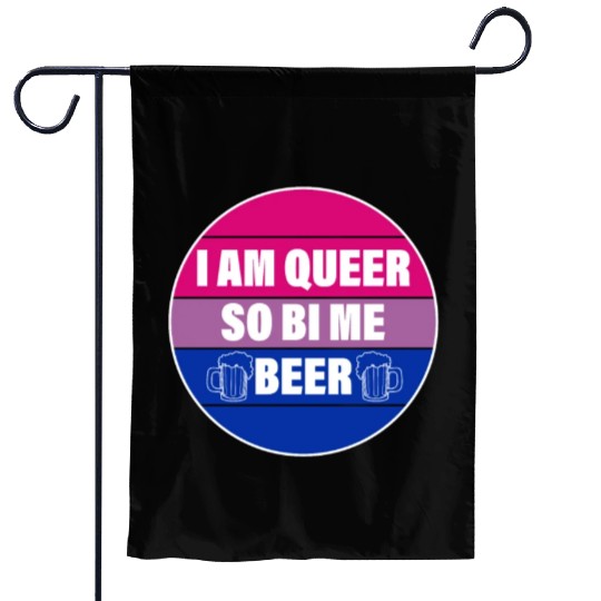 I AM QUEER SO BI ME BEER Garden Flags