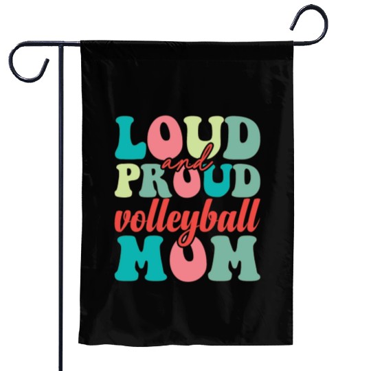 Loud and proud volleyball mom 01 Garden Flags
