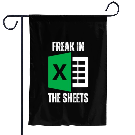 Freak In The Sheets Spreadsheet Funny Excel Sheet Garden Flags