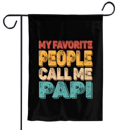 My Favorite People Call Me Papi Vintage Funny Dad Garden Flags