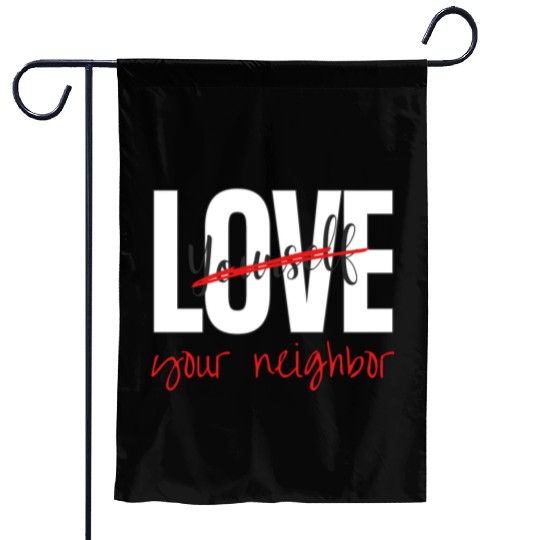 Love Your Neighbor Garden Flags