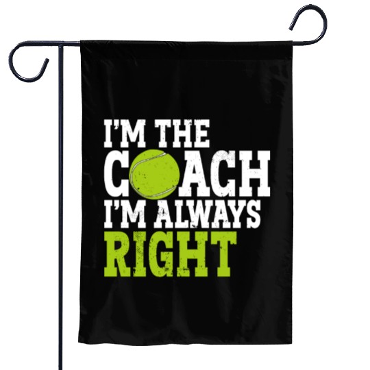 I'm The Coach I'm Always Racket Sports Athlete Garden Flags