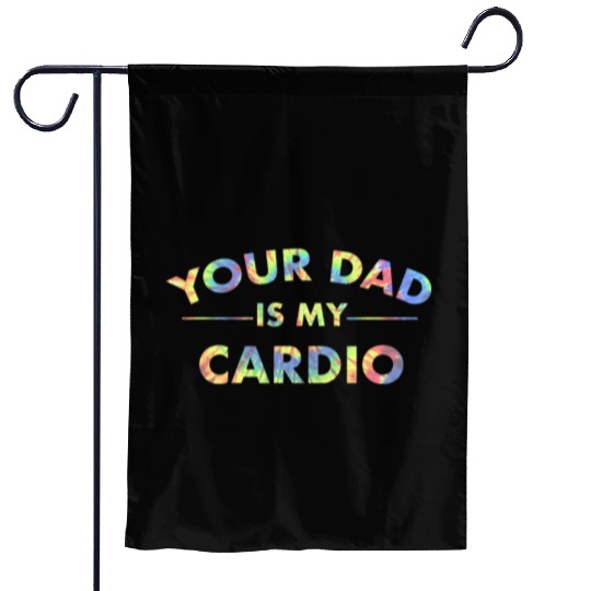 Your Dad Is My Cardio Funny DILF Workout Gym Garden Flags