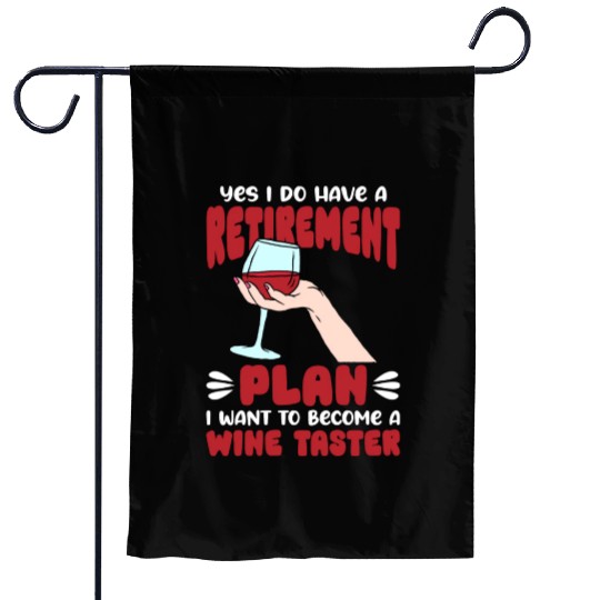 Yes I Do Have A Retirement Plan I Want To Become A Garden Flags