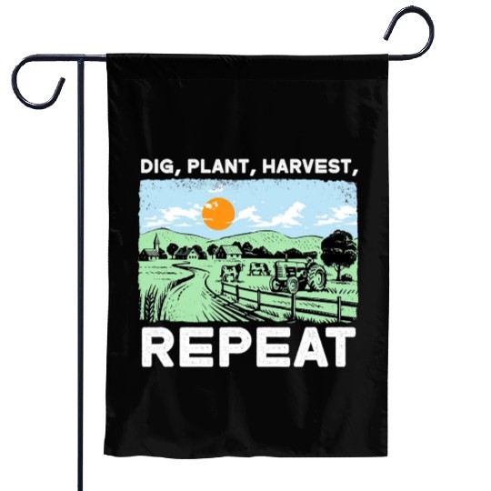Dig Plant Harvest Repeat I Agriculture Farmer Garden Flags