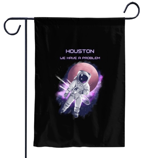 Houston we have a problem Garden Flags