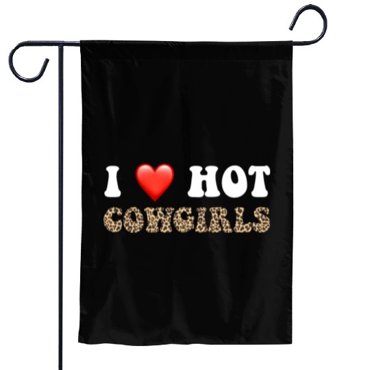 I Love Hot Cowgirls, Animal Print, Rodeo Design Garden Flags
