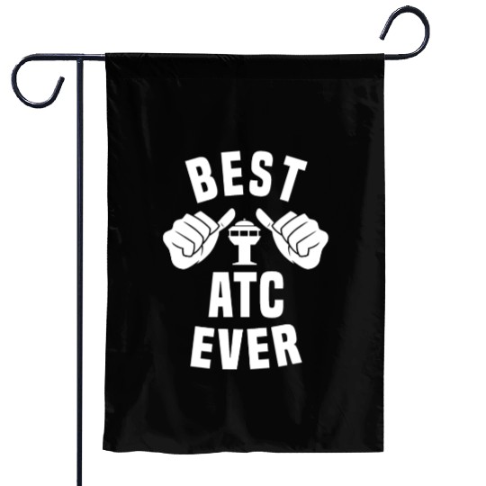 Best ATC Ever - Air Traffic Controller Garden Flags