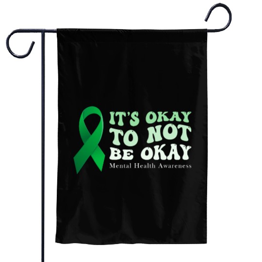 its okay to not be okay Mental Health Awareness Garden Flags