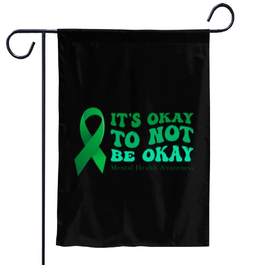 its okay to not be okay Mental Health Awareness Garden Flags