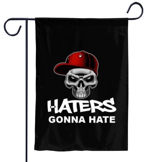 Haters Gonna Hate Garden Flags
