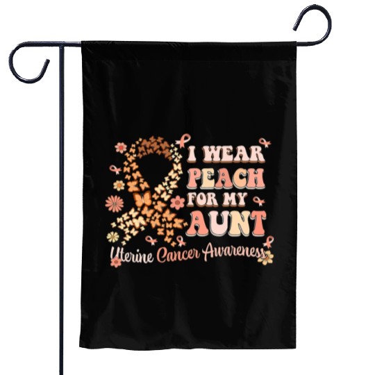 I Wear Peach For My Aunt Uterine Cancer Awareness Garden Flags