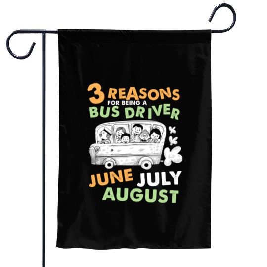 Reasons For Being A Bus Driver June July August Garden Flags