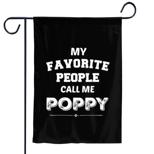 My Favorite People Call Me Poppy Poppy Garden Flags