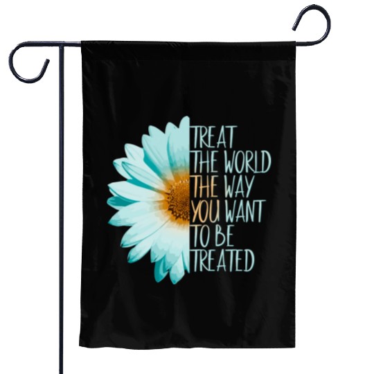 Be The Change Treat The World Garden Flags