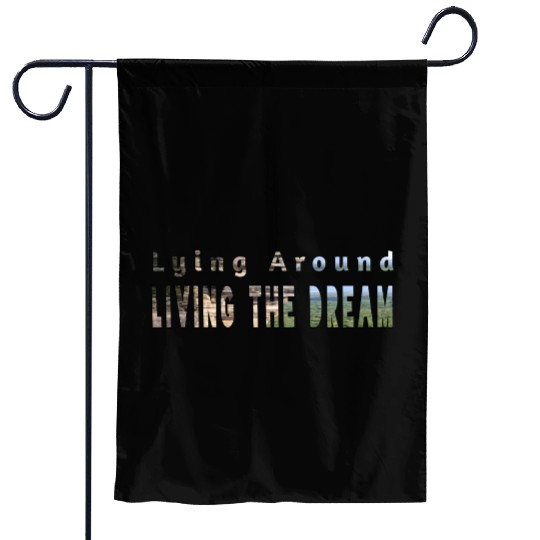 Living the dream Garden Flags