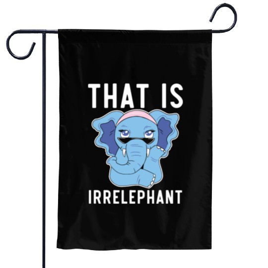 That Is Irrelephant Elephant Lover Wildlife Animal Garden Flags