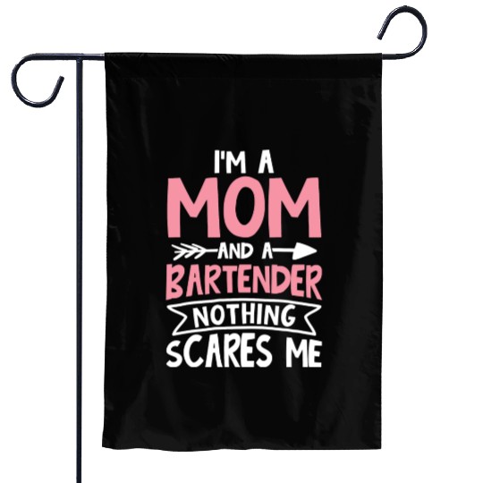 I m a Mom and a Bartender Nothing Scares Me Garden Flags