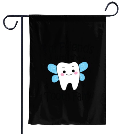 I m Friends With The Tooth Fairy Garden Flags