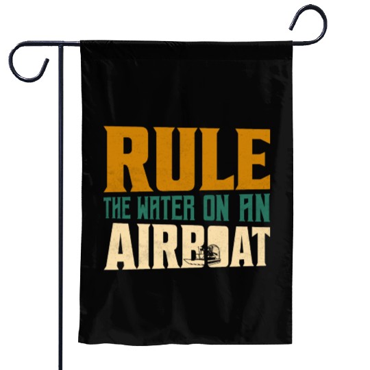 Rule The Water On An Airboat Propeller Swamp Hydro Garden Flags