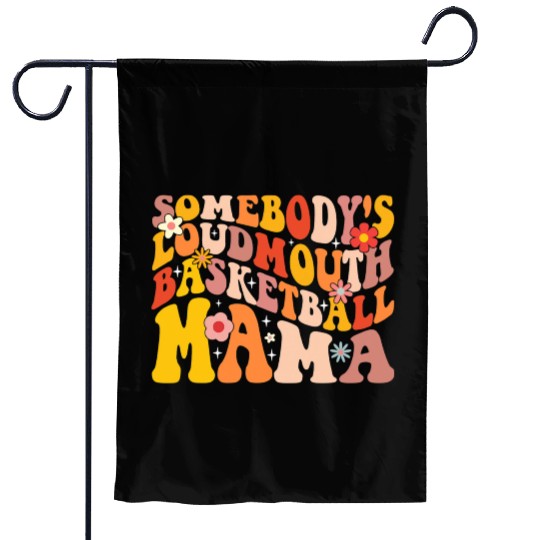 Funny Somebodys Loud Mouth Basketball Mama Mom Garden Flags