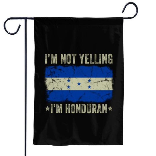 I'M Not Yelling I'M Honduran Honduras Flag Garden Flags
