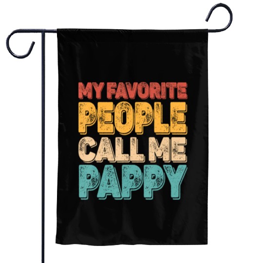 My Favorite People Call Me Pappy Vintage Funny Dad Garden Flags
