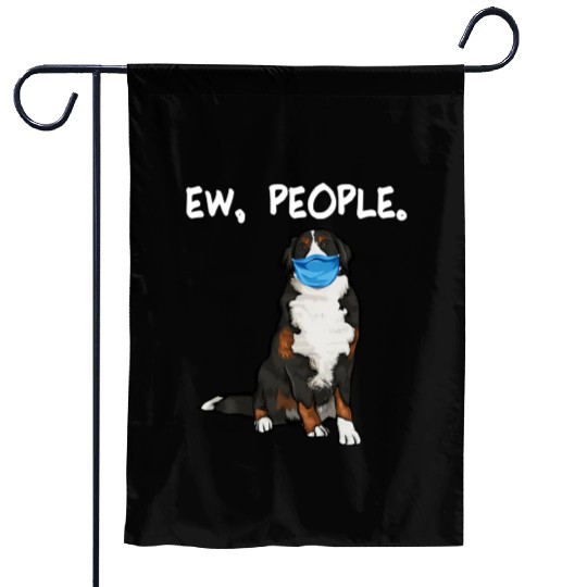 Bernese Mountain Dog Ew People Dog Wearing Face Garden Flags