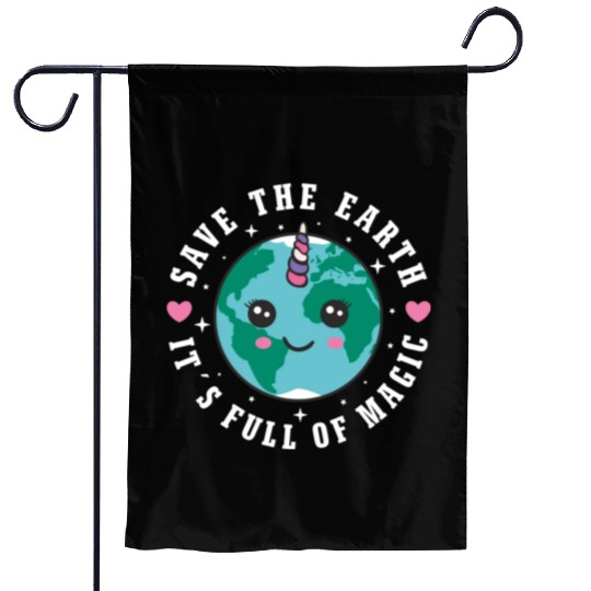 Save The Earth It s Full Of Magic Garden Flags