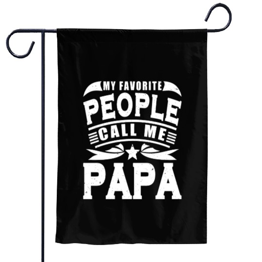 My Favorite People Call Me Papa Typography Garden Flags
