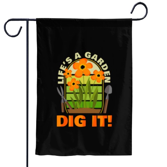 Gardening Gardener Plant Life'S A Garden Dig It Garden Flags