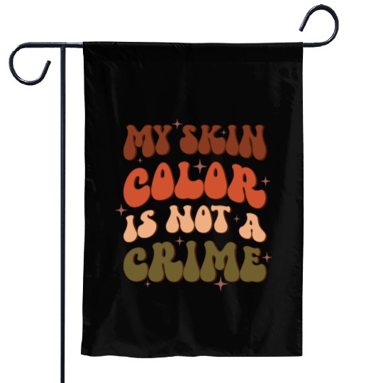 My Skin Color Is Not A Crime, Independence Day Garden Flags