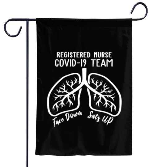 Registered Nurse 19 Team Face Down Sats Up Lungs Garden Flags