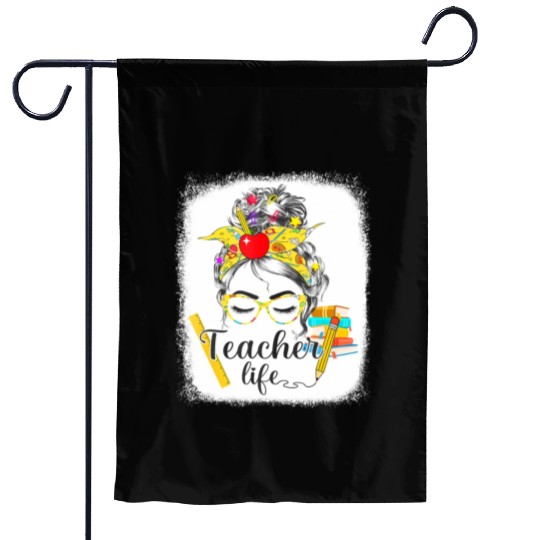 Teacher Life Messy Bun Back To School - First Day Garden Flags