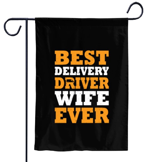 Best Delivery Driver Wife Ever Garden Flags