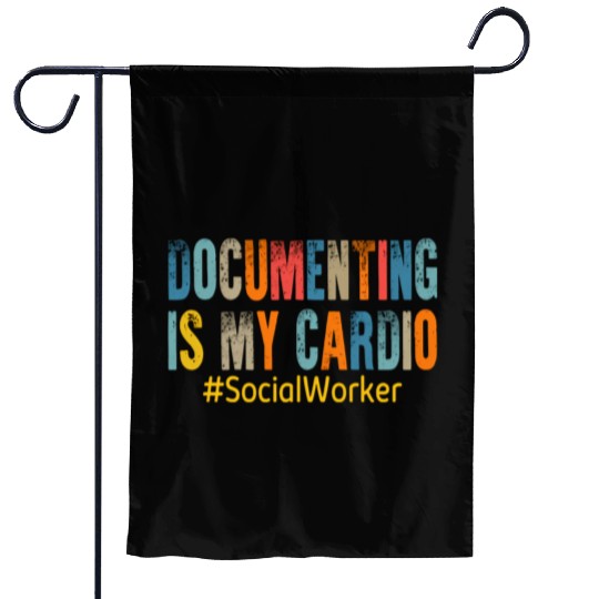 Documenting Is My Cardio Social Worker Garden Flags