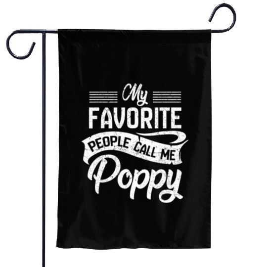 My Favorite People Call Me Poppy Grandpa Fathers D Garden Flags