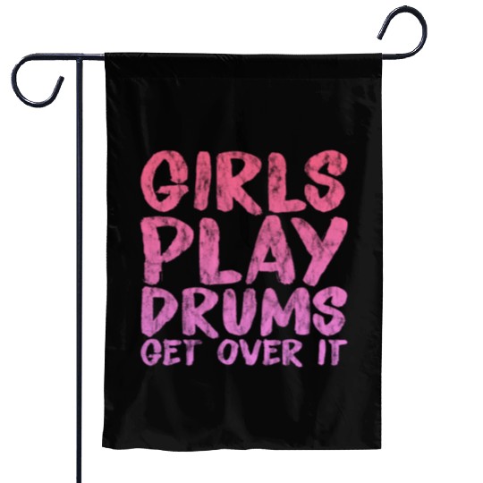 Girls Play Drums, Get Over It 3 Garden Flags