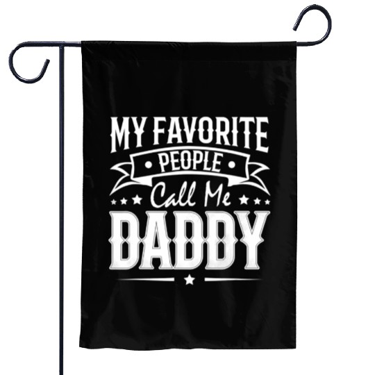 Wo My Favorite People Call Me Daddy Vintage Garden Flags