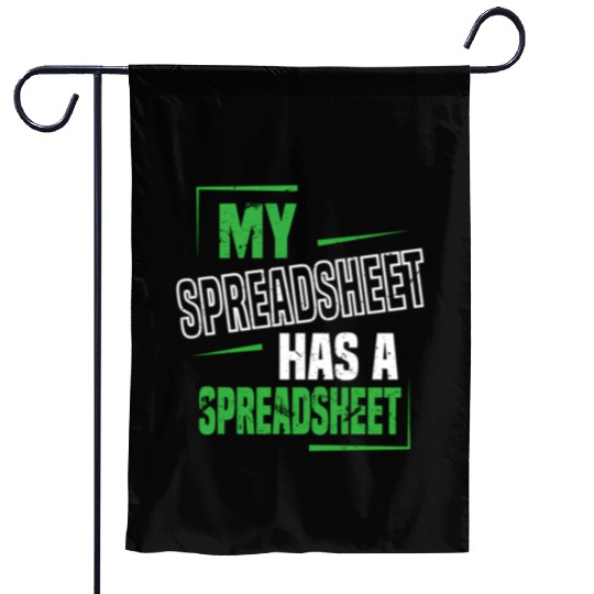 My Spreadsheet Has A Spreadsheet Excel Data Analys Garden Flags
