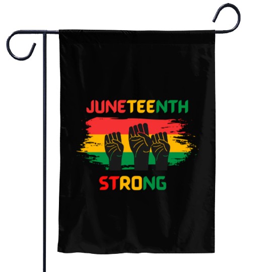 Black Freedom Juneteenth Strong Garden Flags