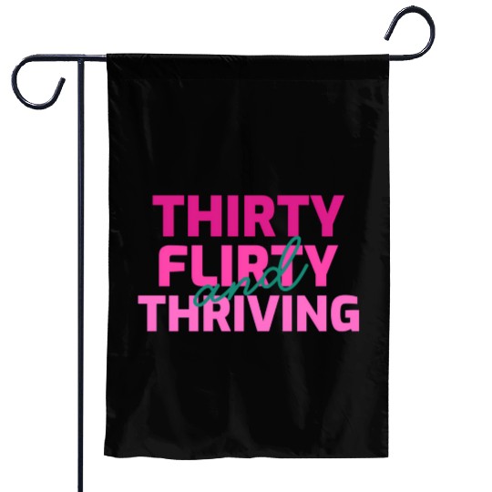Thirty Flirty And Thriving 30 Af 30Th Py Garden Flags