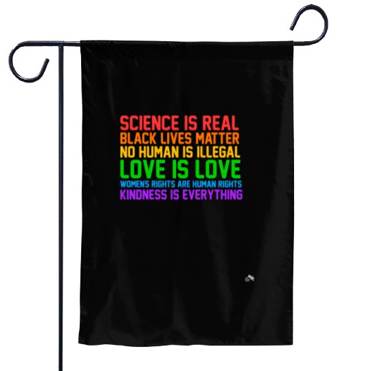 Science Is Real Kindness Is Everything Garden Flags