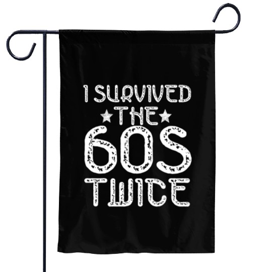 I Survived The Sixties 60S Twice Garden Flags