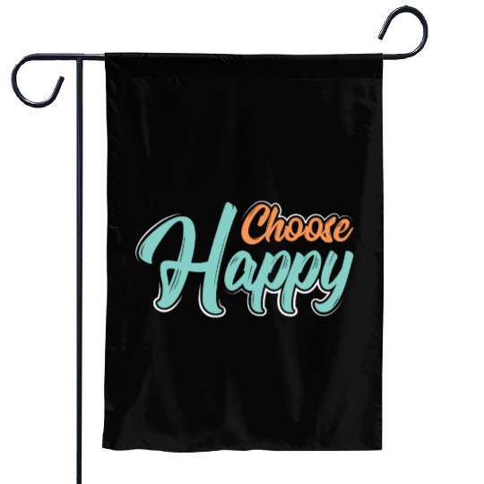 Choose happy Garden Flags